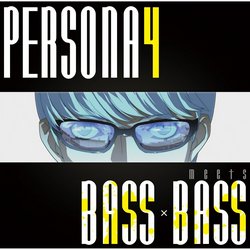 Persona 4 meets BASS x BASS