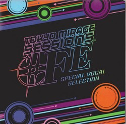 Tokyo Mirage Session FE Special Vocal Selection